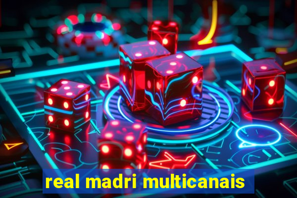 real madri multicanais